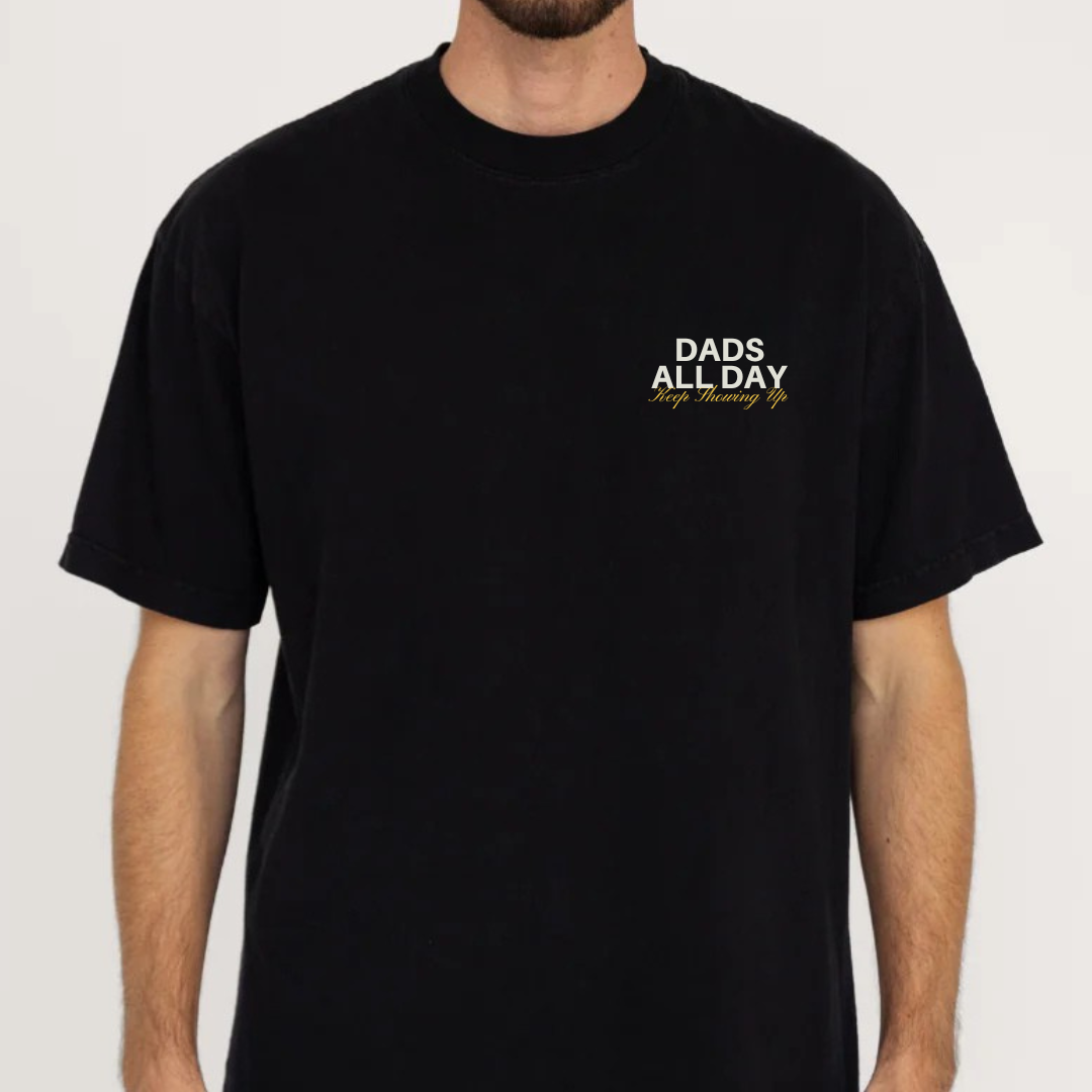 Dads All Day Tee